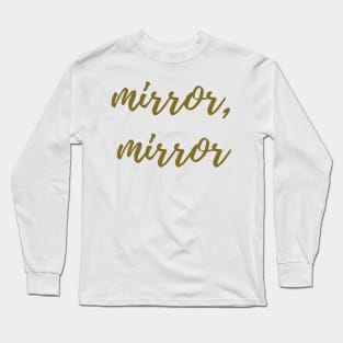 Mirror, Mirror Long Sleeve T-Shirt